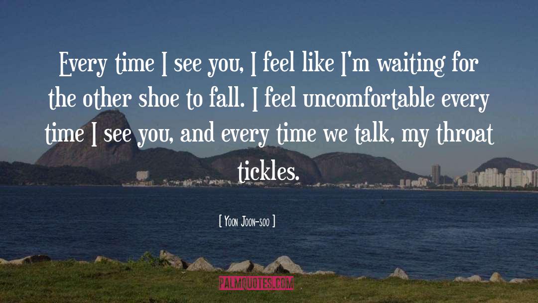 Yoon Joon-soo Quotes: Every time I see you,