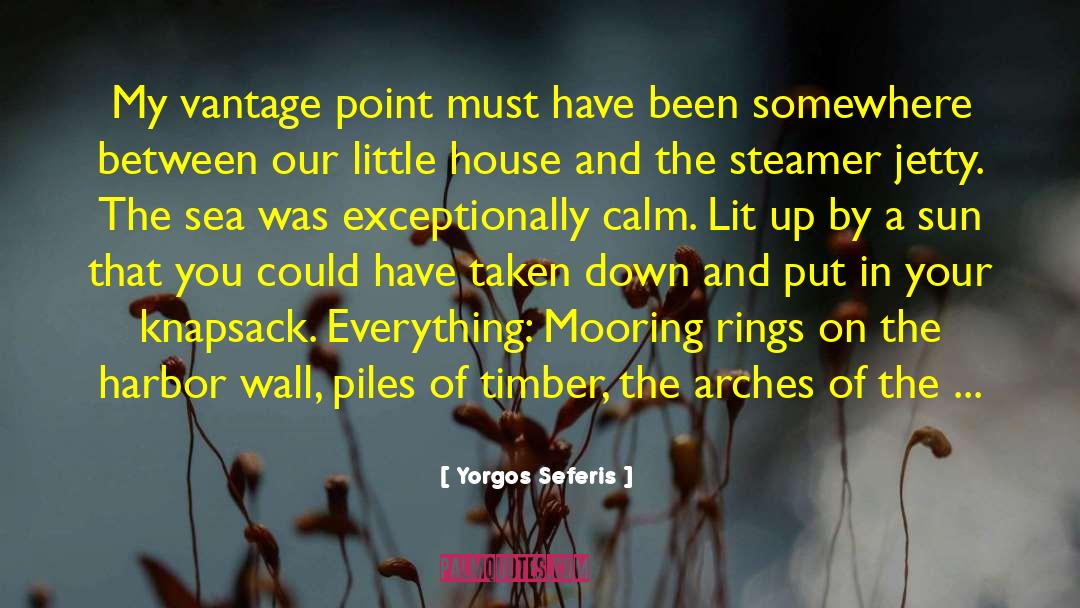 Yorgos Seferis Quotes: My vantage point must have