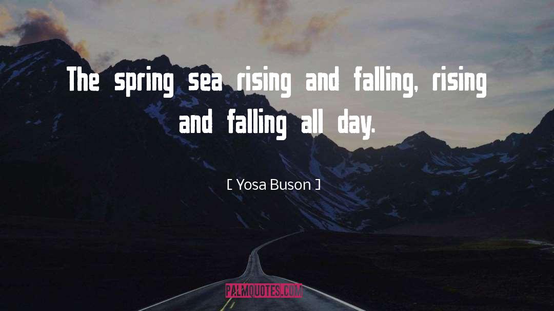 Yosa Buson Quotes: The spring sea rising and