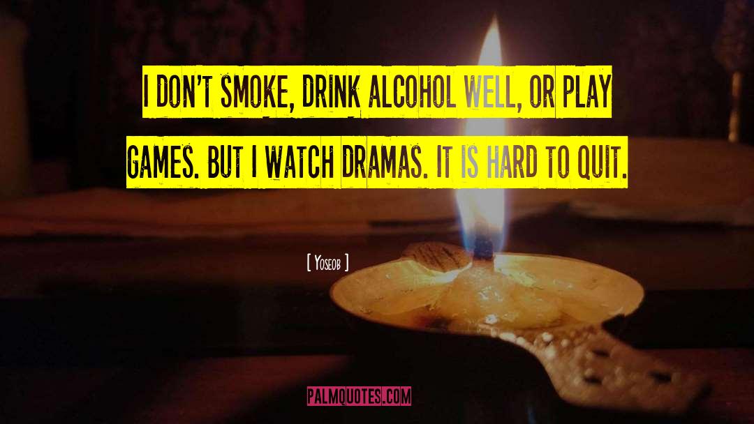 Yoseob Quotes: I don't smoke, drink alcohol