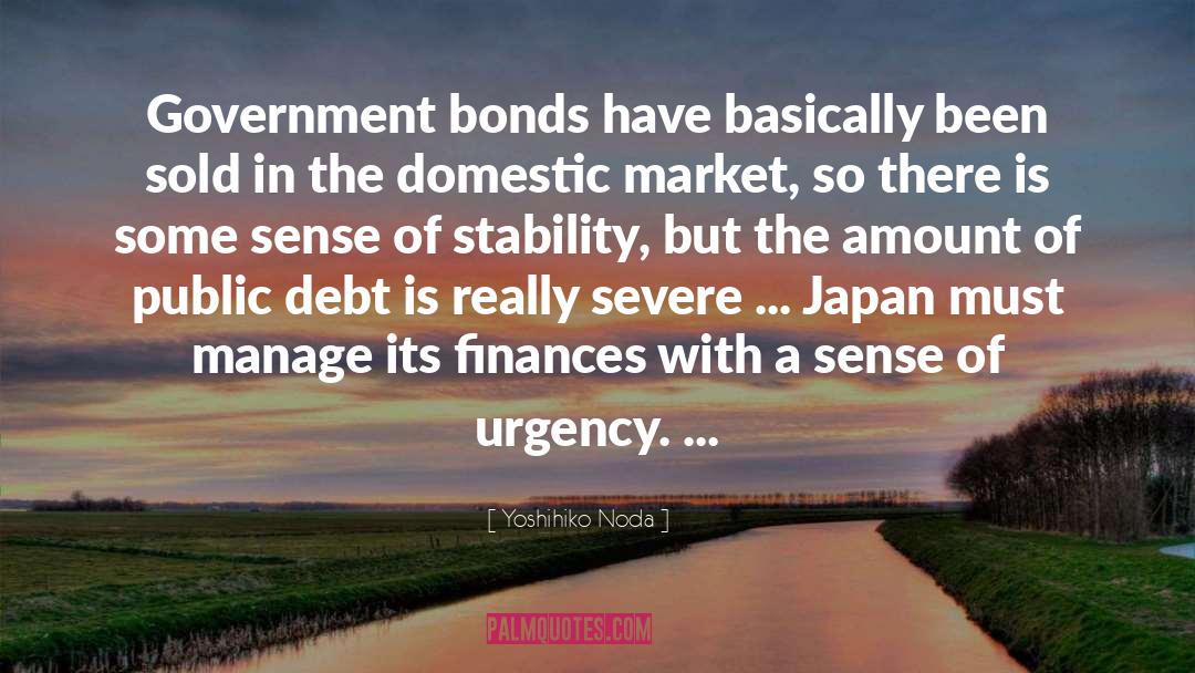Yoshihiko Noda Quotes: Government bonds have basically been