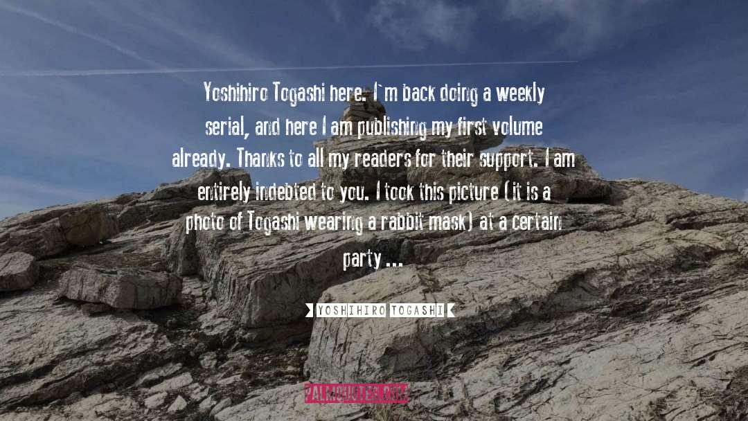 Yoshihiro Togashi Quotes: Yoshihiro Togashi here. I'm back