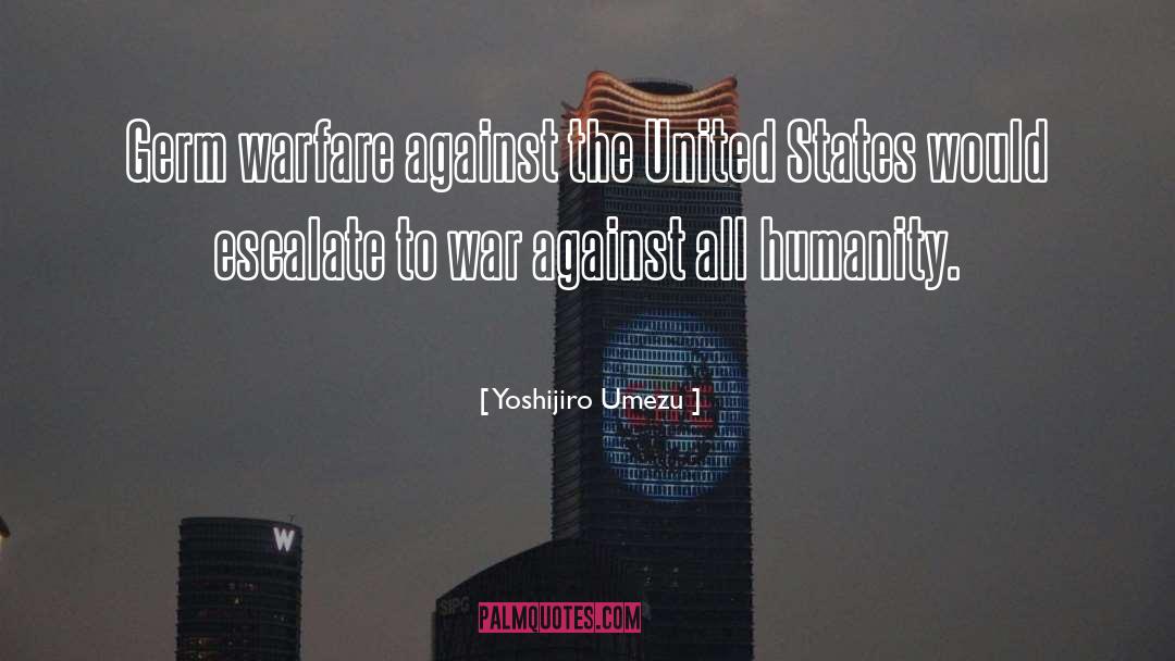 Yoshijiro Umezu Quotes: Germ warfare against the United