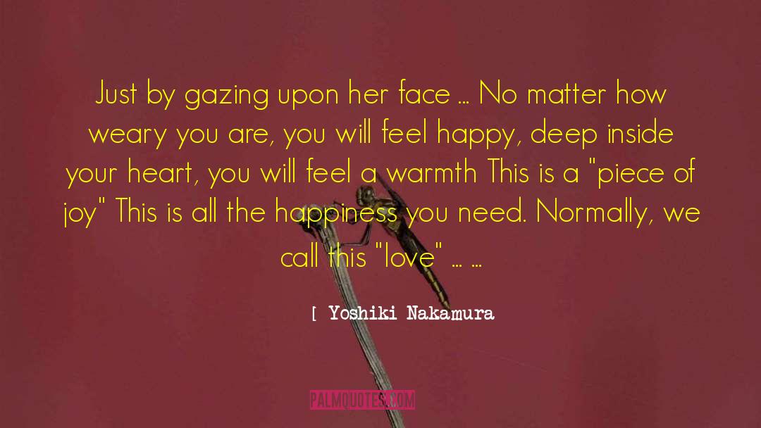 Yoshiki Nakamura Quotes: Just by gazing upon her