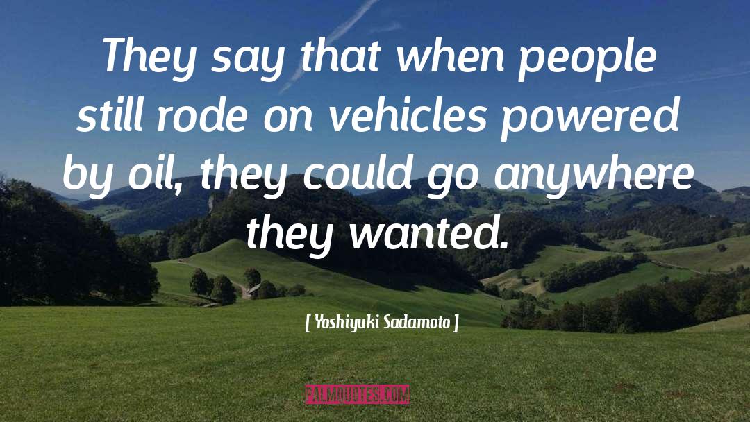 Yoshiyuki Sadamoto Quotes: They say that when people