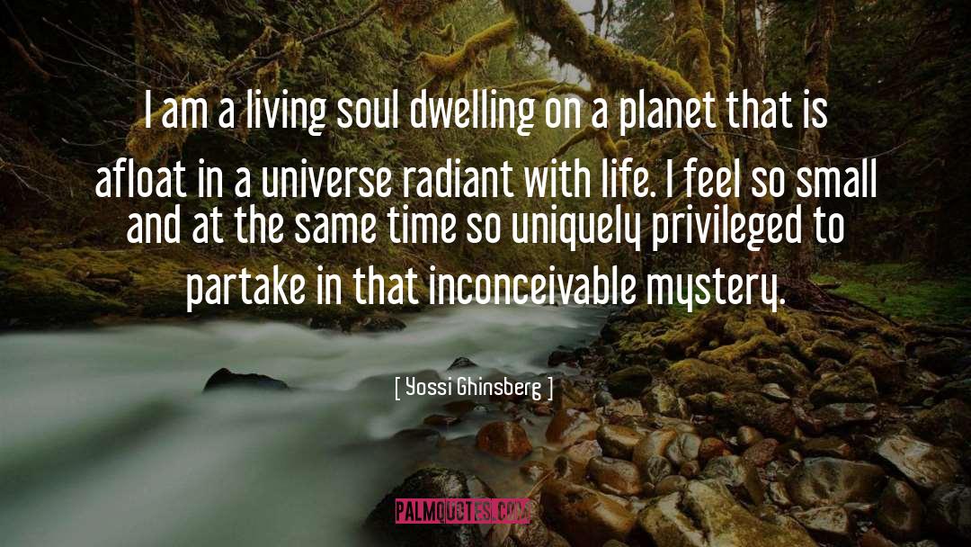 Yossi Ghinsberg Quotes: I am a living soul