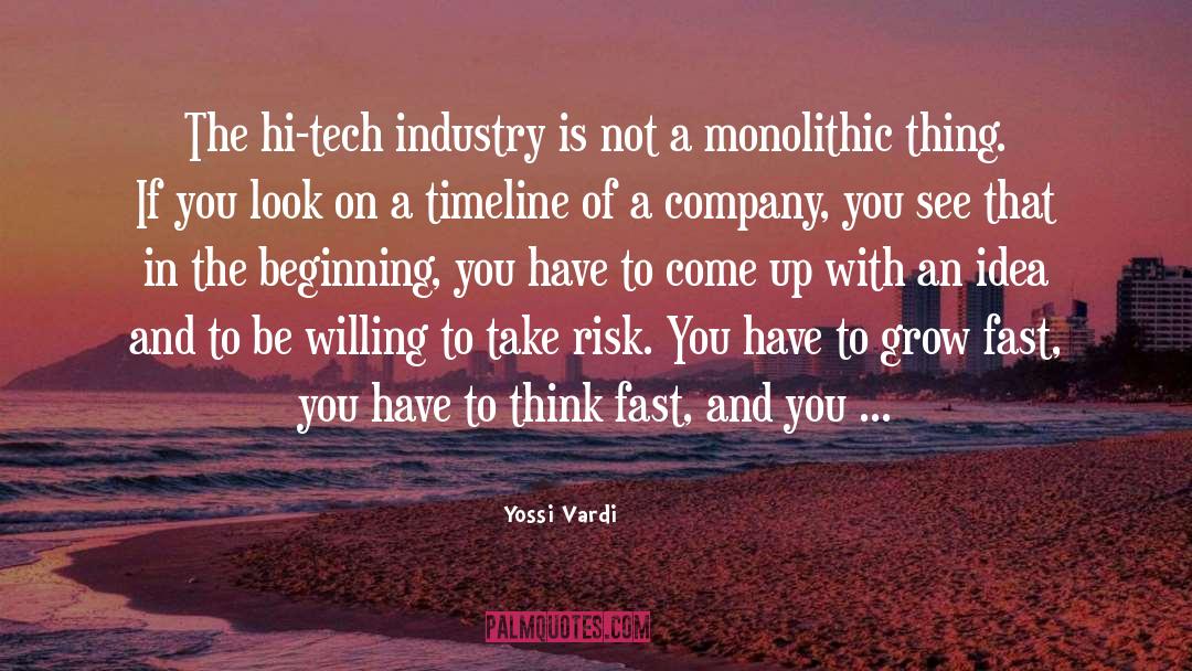 Yossi Vardi Quotes: The hi-tech industry is not