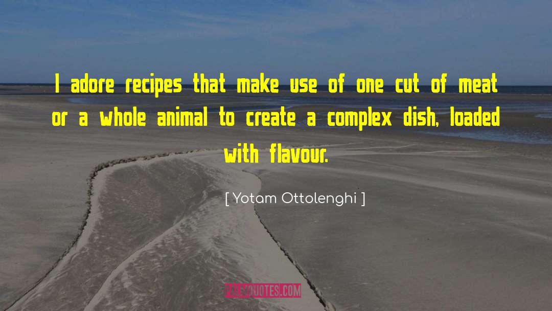 Yotam Ottolenghi Quotes: I adore recipes that make