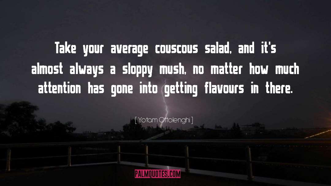 Yotam Ottolenghi Quotes: Take your average couscous salad,