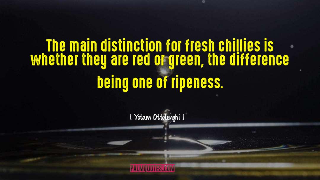 Yotam Ottolenghi Quotes: The main distinction for fresh