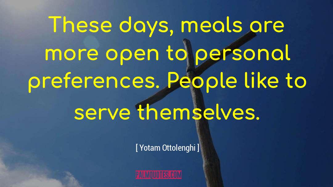 Yotam Ottolenghi Quotes: These days, meals are more