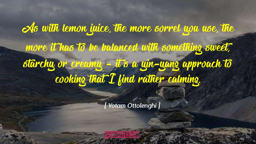 Yotam Ottolenghi Quotes: As with lemon juice, the
