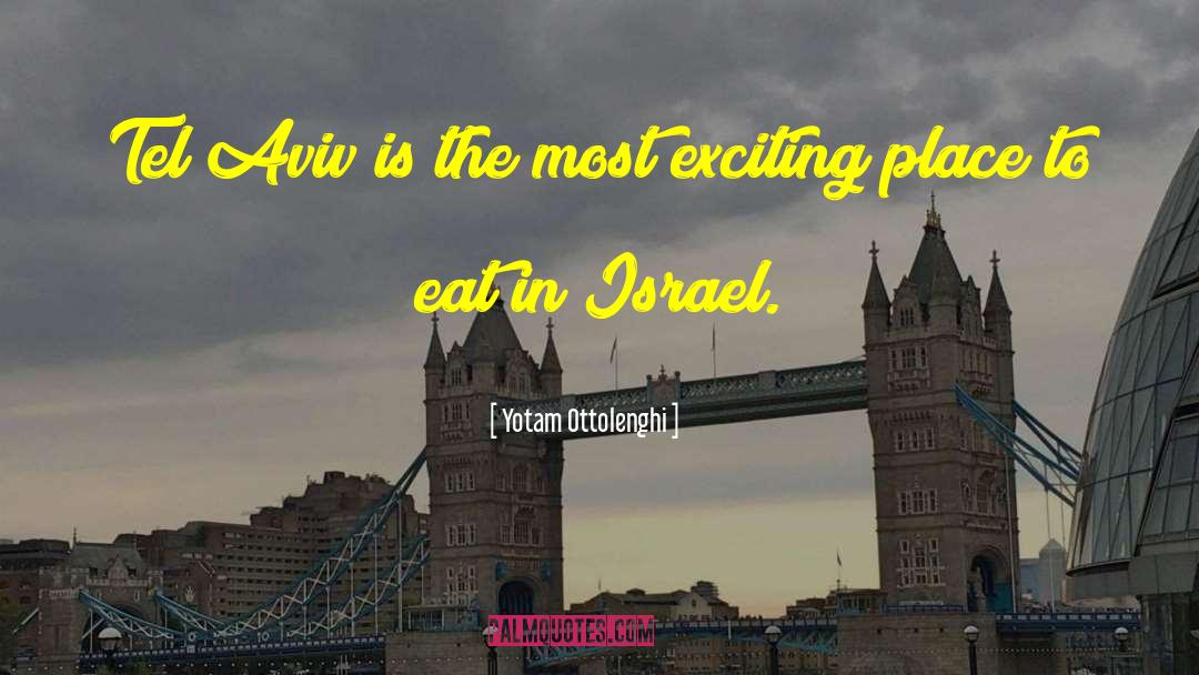 Yotam Ottolenghi Quotes: Tel Aviv is the most