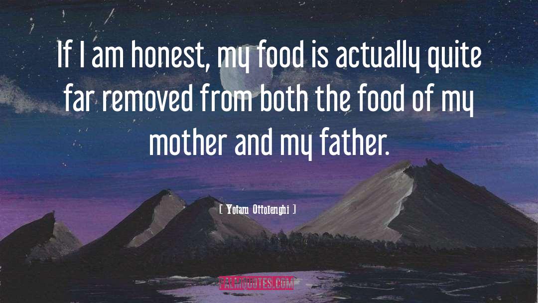 Yotam Ottolenghi Quotes: If I am honest, my