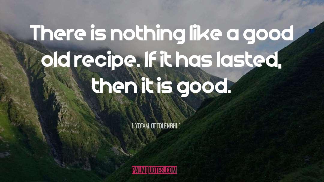 Yotam Ottolenghi Quotes: There is nothing like a