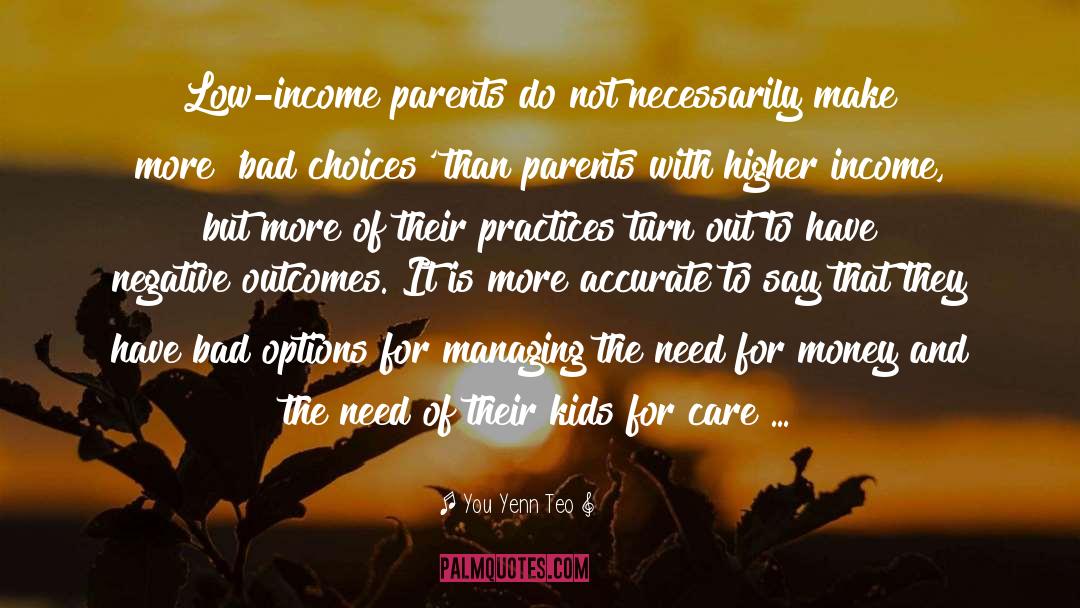 You Yenn Teo Quotes: Low-income parents do not necessarily