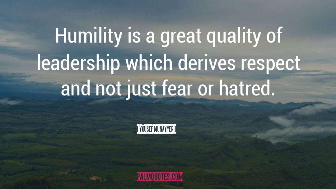 Yousef Munayyer Quotes: Humility is a great quality