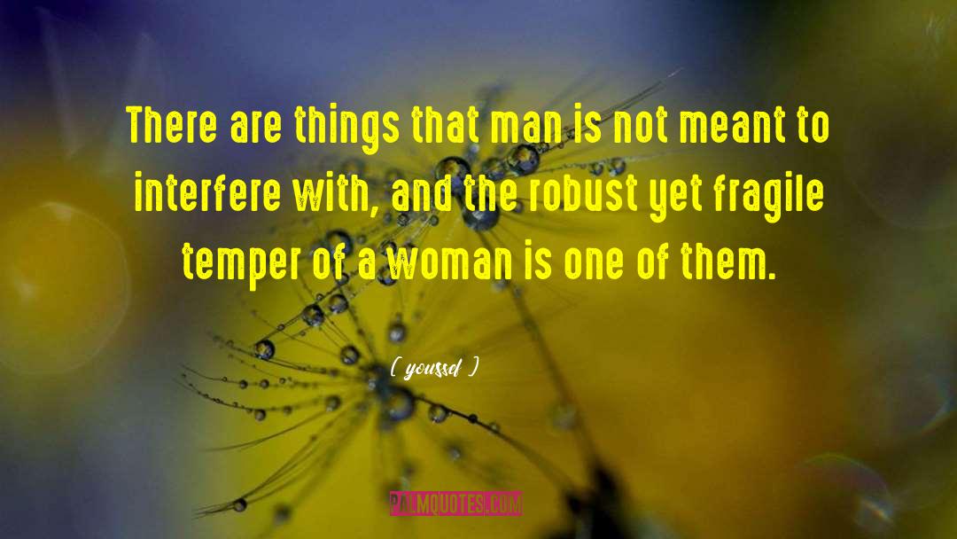Youssef Quotes: There are things that man