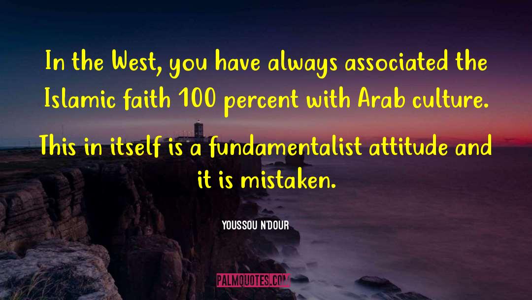 Youssou N'Dour Quotes: In the West, you have