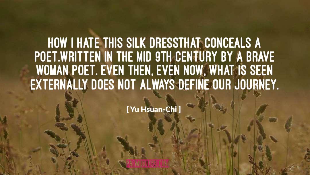 Yu Hsuan-Chi Quotes: How I hate this silk