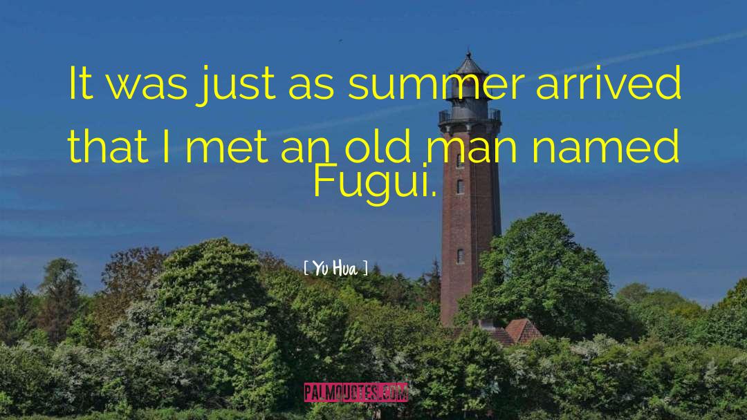 Yu Hua Quotes: It was just as summer