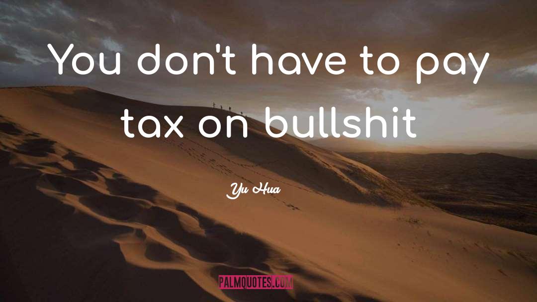 Yu Hua Quotes: You don't have to pay