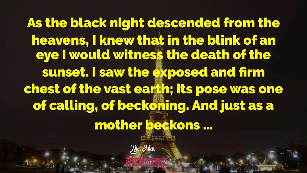 Yu Hua Quotes: As the black night descended