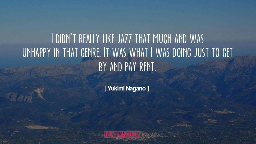 Yukimi Nagano Quotes: I didn't really like jazz