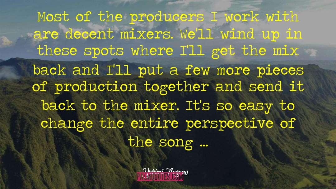 Yukimi Nagano Quotes: Most of the producers I