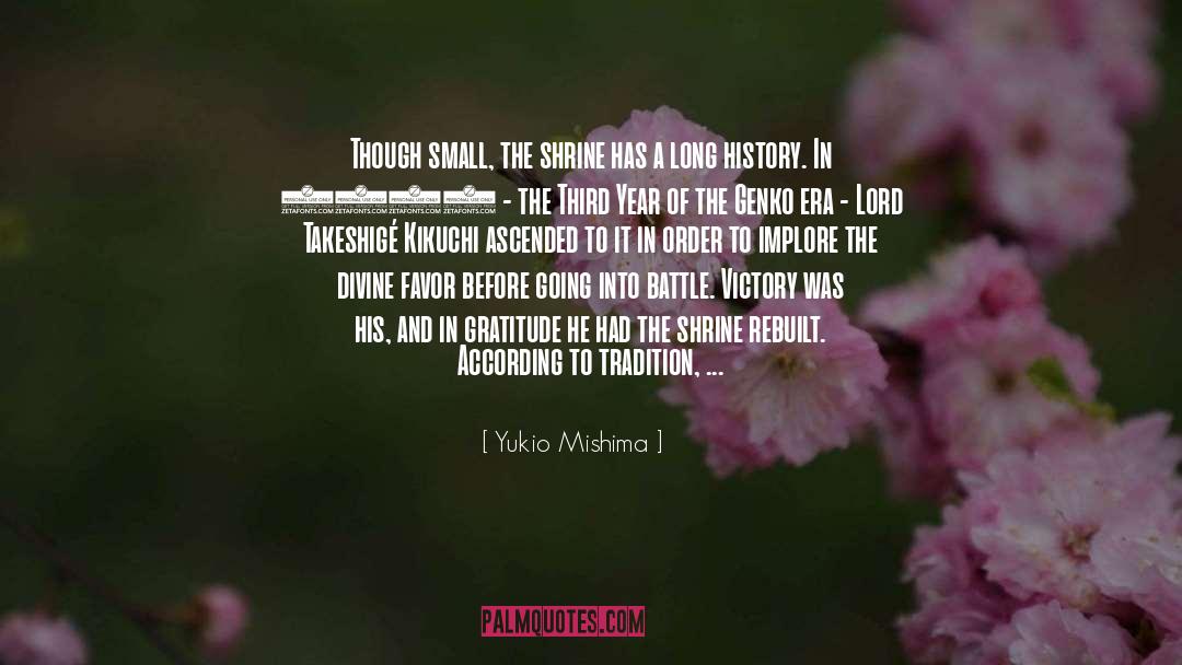 Yukio Mishima Quotes: Though small, the shrine has