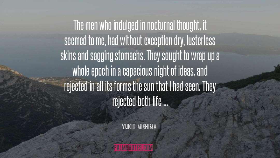 Yukio Mishima Quotes: The men who indulged in