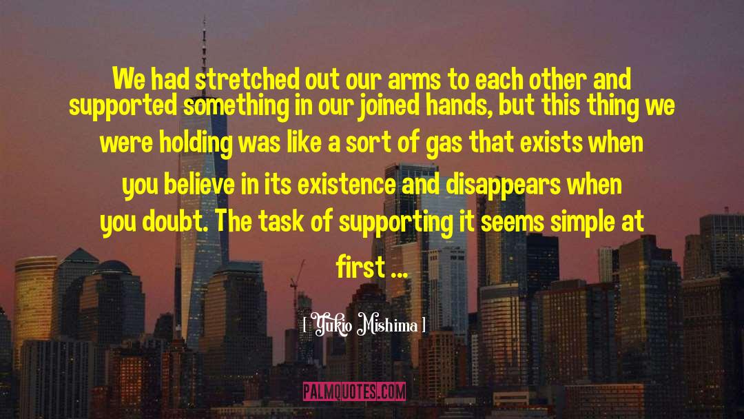 Yukio Mishima Quotes: We had stretched out our