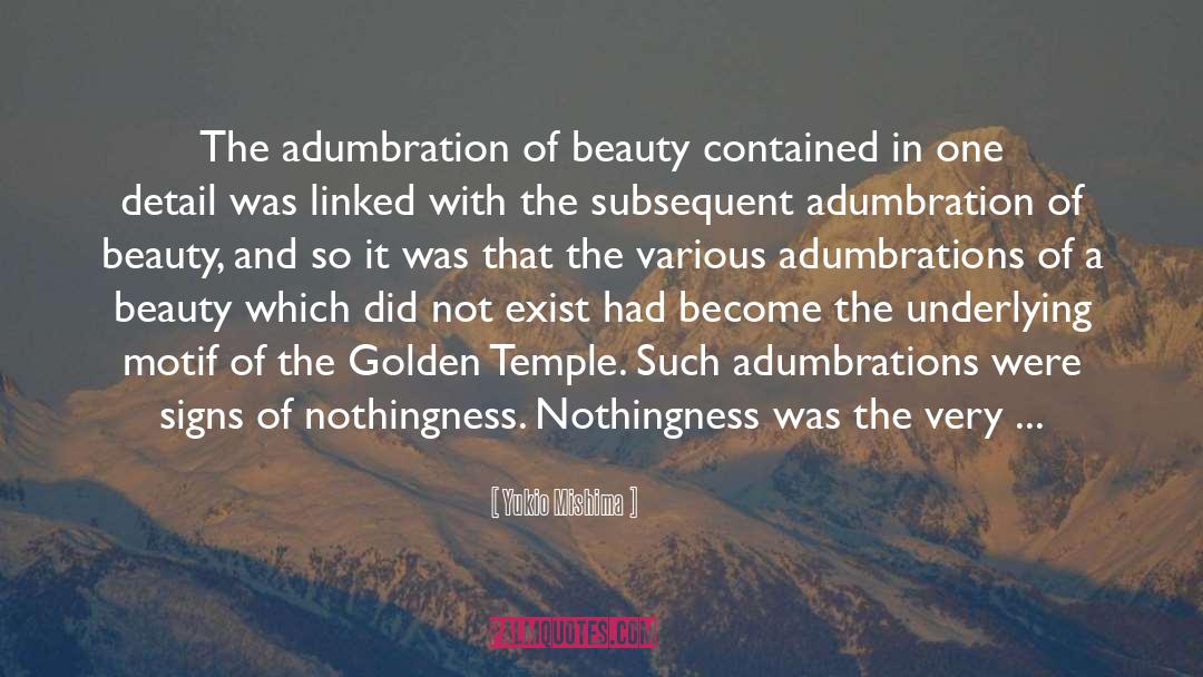 Yukio Mishima Quotes: The adumbration of beauty contained