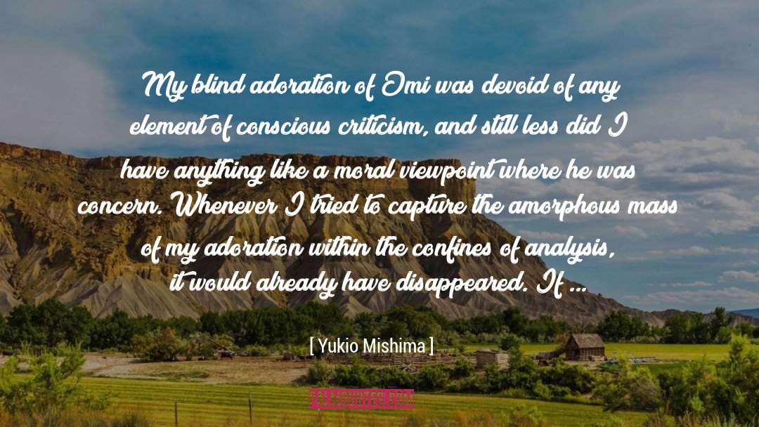Yukio Mishima Quotes: My blind adoration of Omi