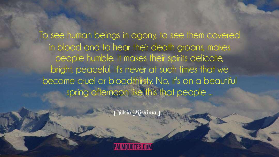 Yukio Mishima Quotes: To see human beings in