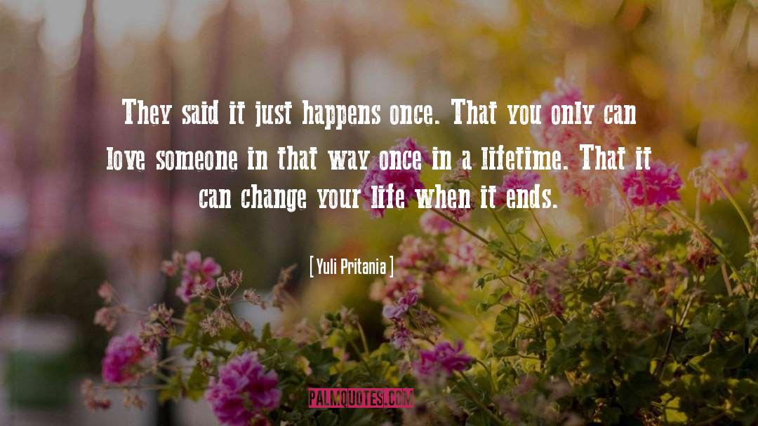 Yuli Pritania Quotes: They said it just happens