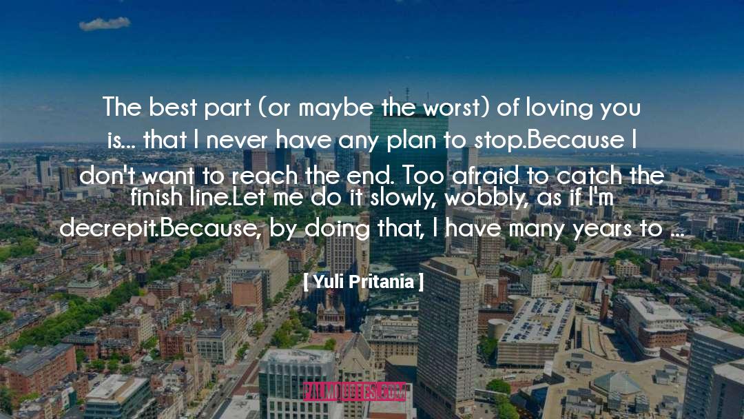 Yuli Pritania Quotes: The best part (or maybe