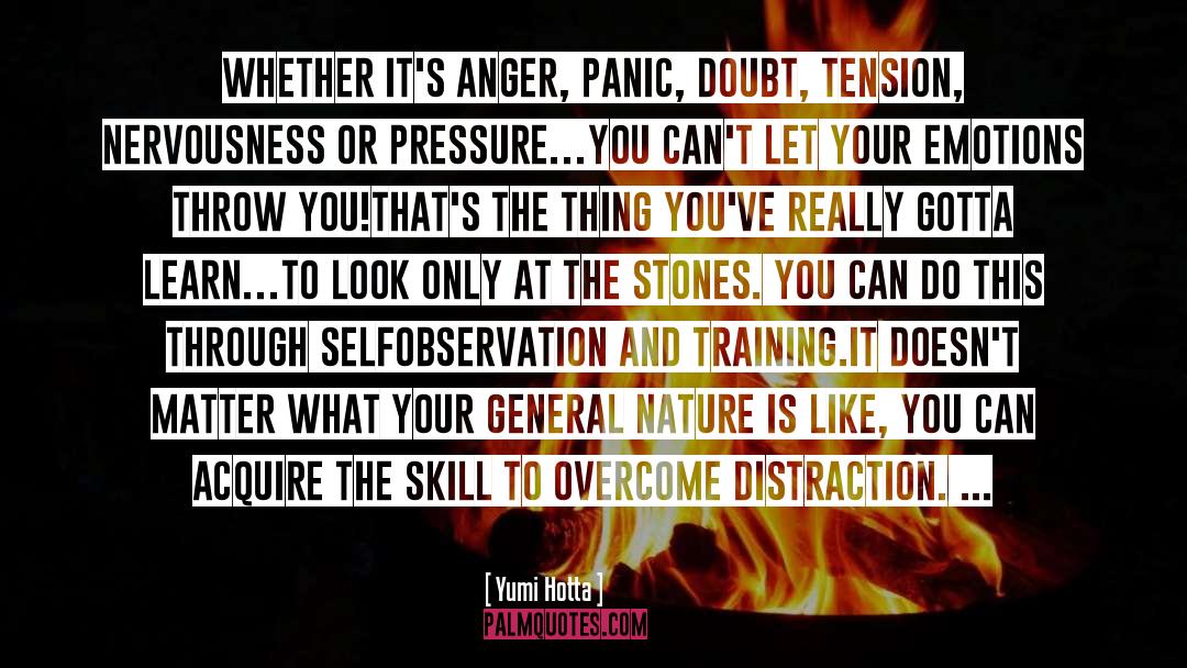 Yumi Hotta Quotes: Whether it's anger, panic, doubt,