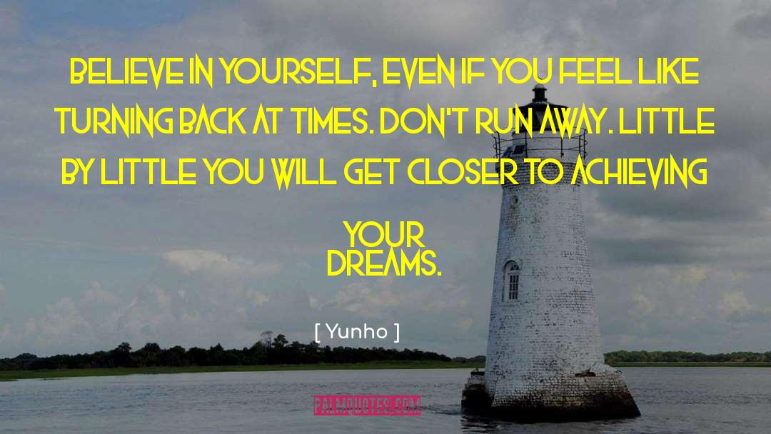 Yunho Quotes: Believe in yourself, even if