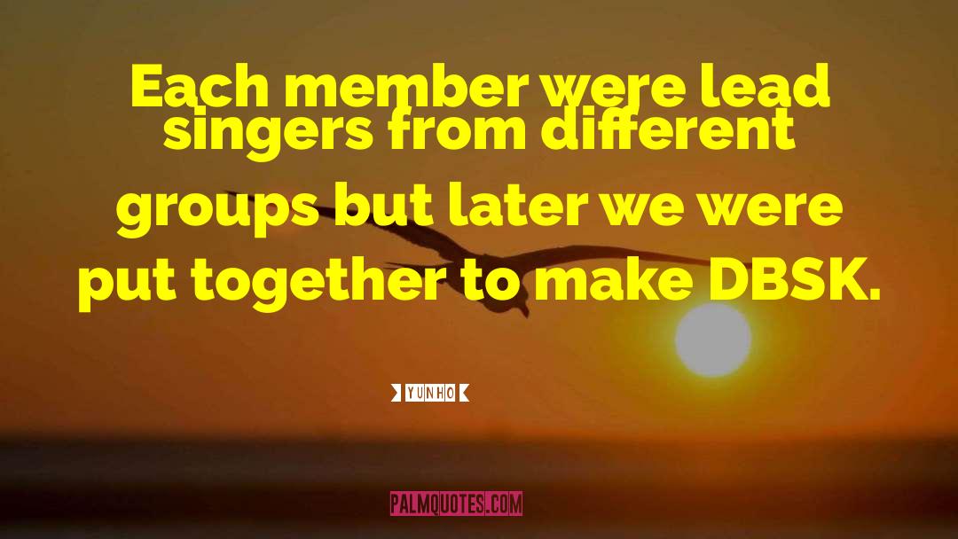 Yunho Quotes: Each member were lead singers
