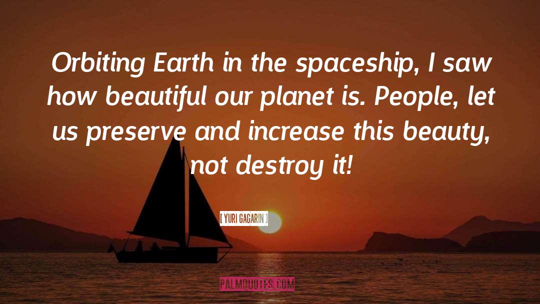 Yuri Gagarin Quotes: Orbiting Earth in the spaceship,