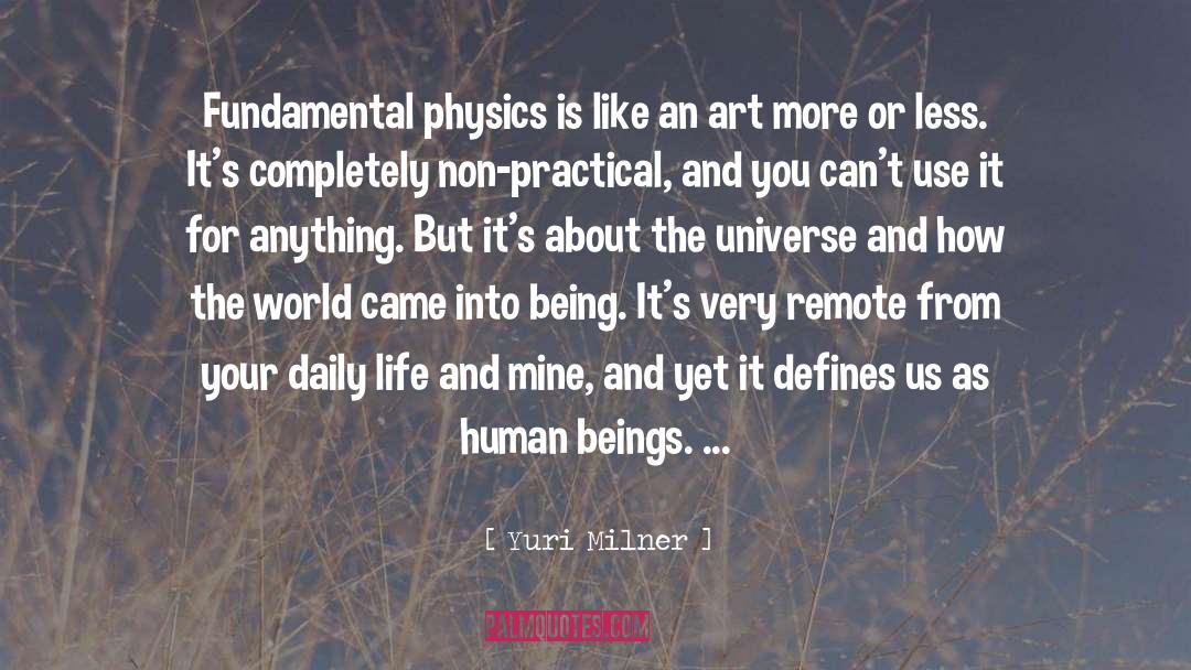 Yuri Milner Quotes: Fundamental physics is like an