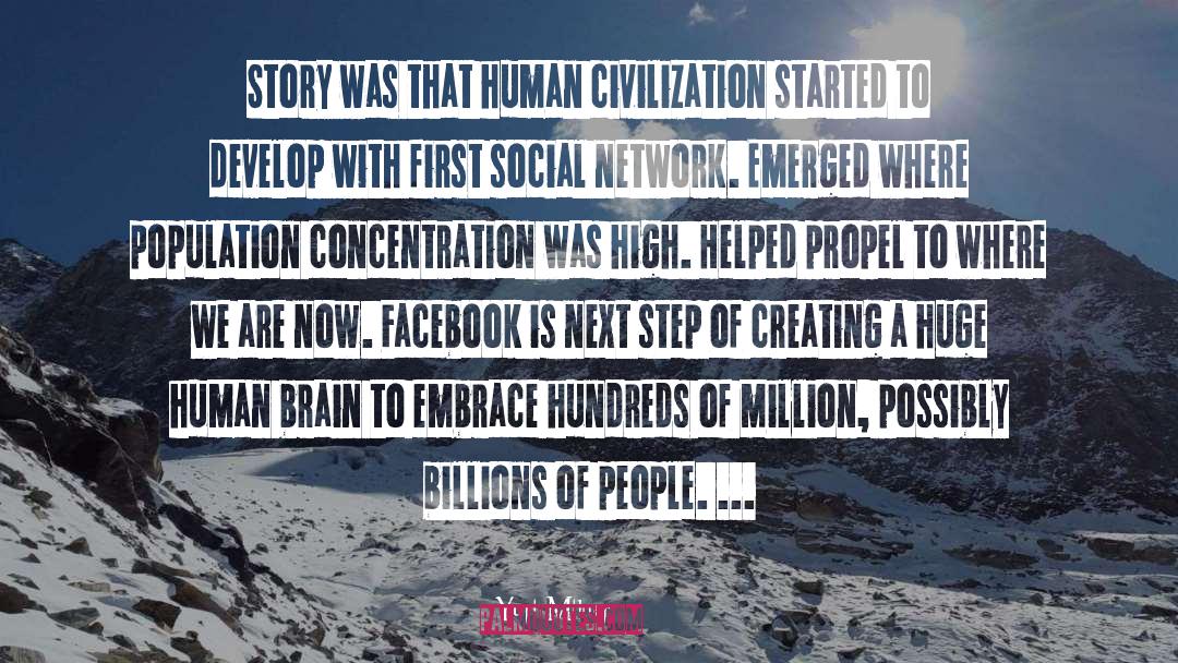 Yuri Milner Quotes: Story was that human civilization