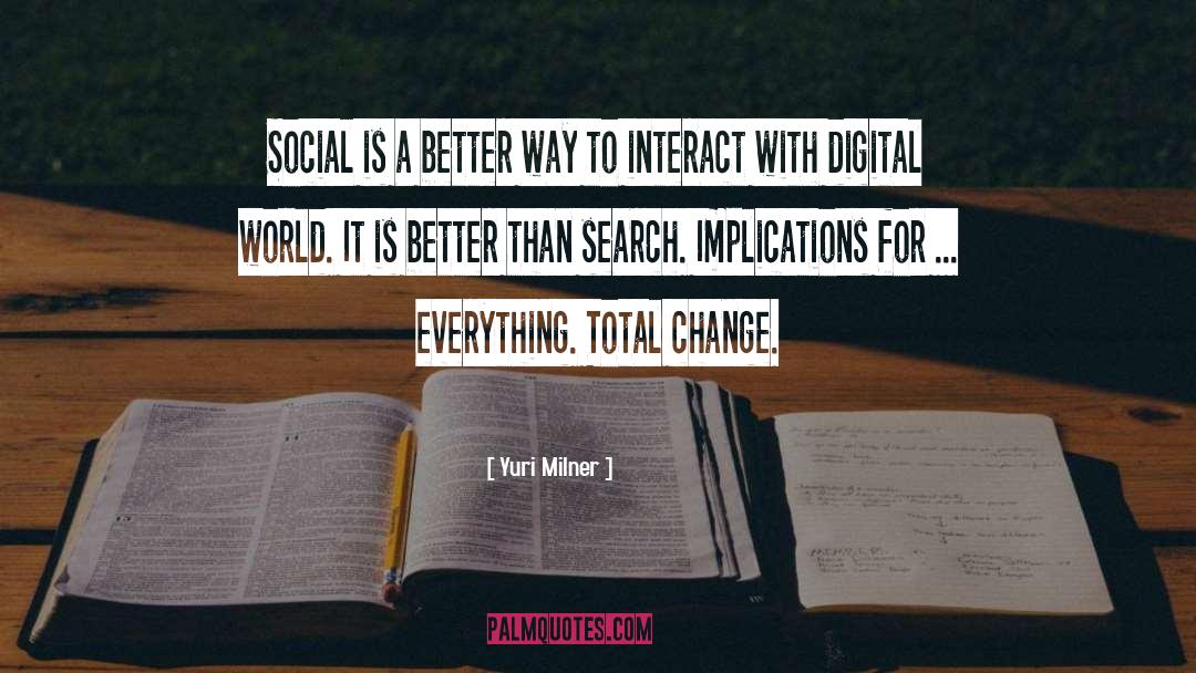 Yuri Milner Quotes: Social is a better way