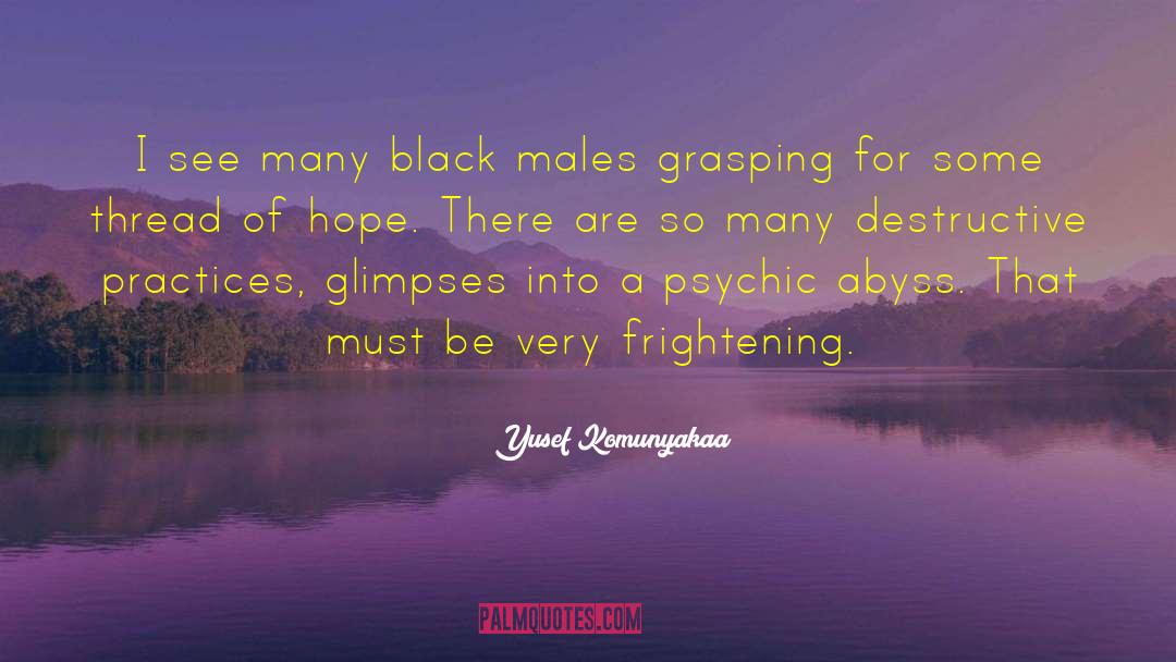 Yusef Komunyakaa Quotes: I see many black males