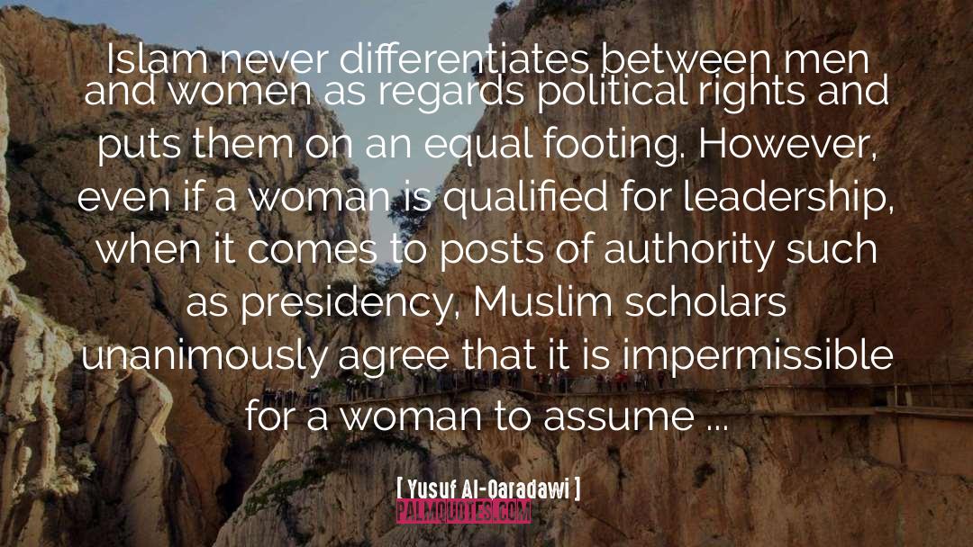 Yusuf Al-Qaradawi Quotes: Islam never differentiates between men