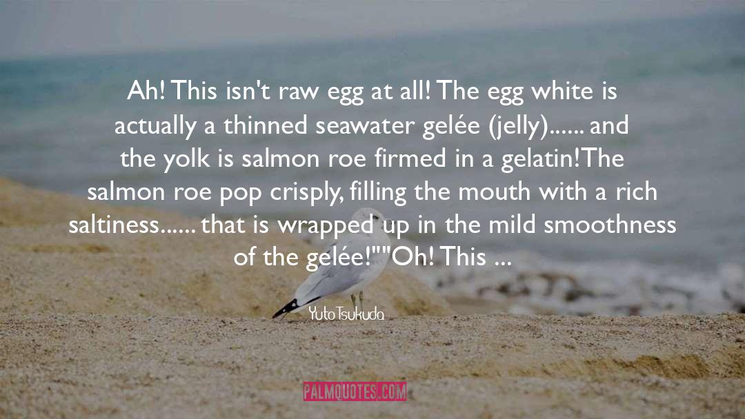 Yuto Tsukuda Quotes: Ah! This isn't raw egg