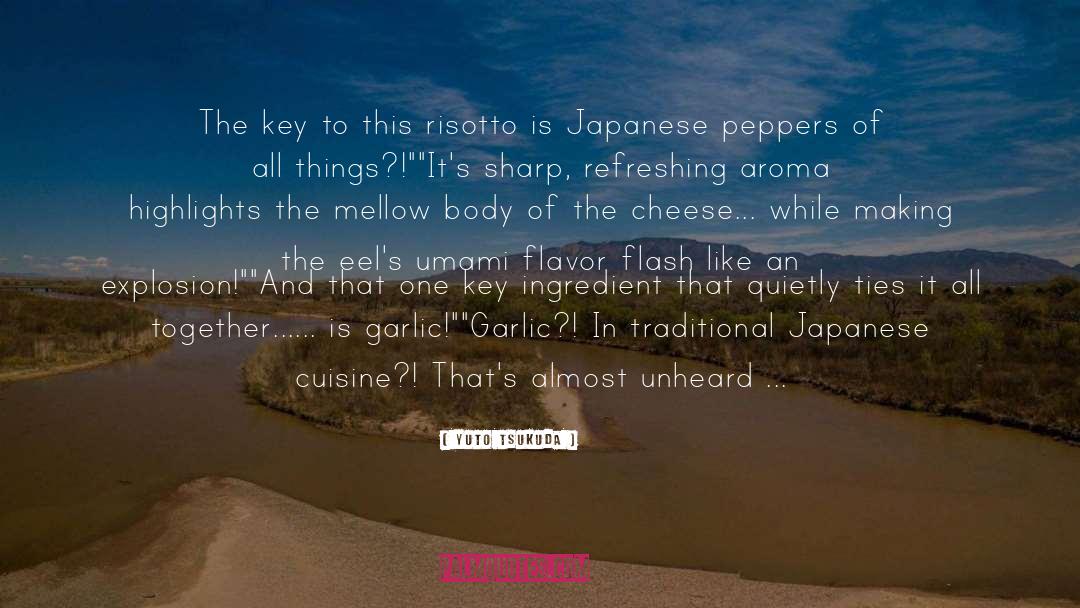 Yuto Tsukuda Quotes: The key to this risotto
