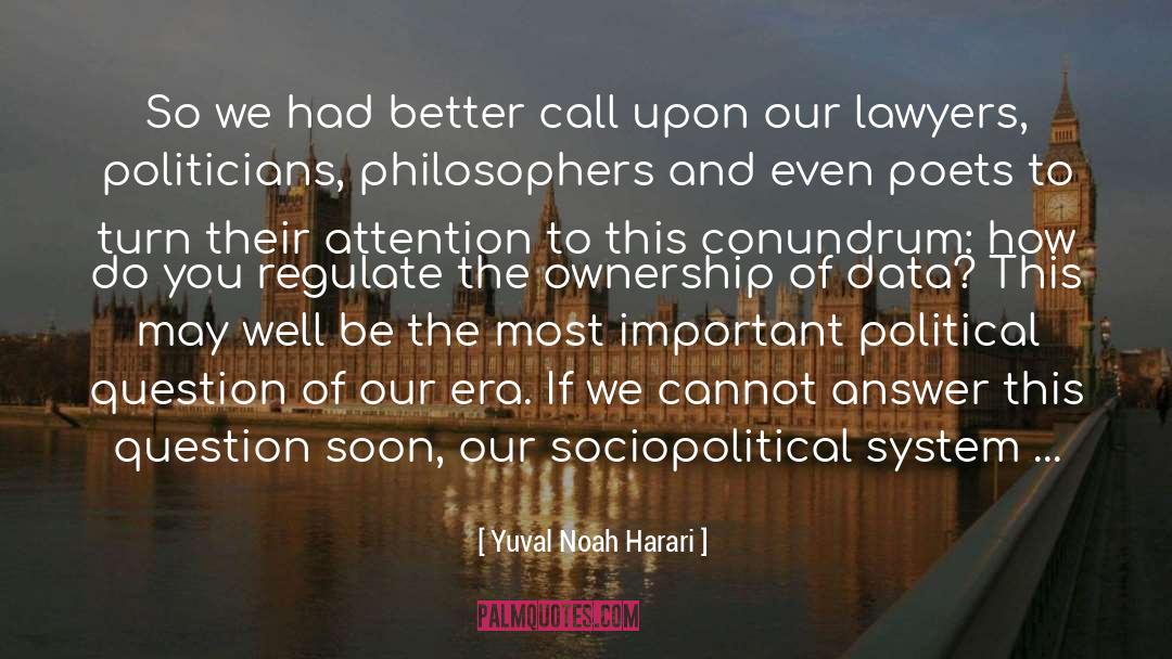 Yuval Noah Harari Quotes: So we had better call