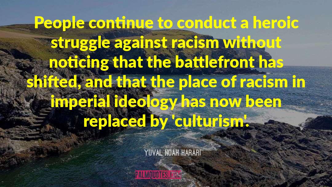 Yuval Noah Harari Quotes: People continue to conduct a